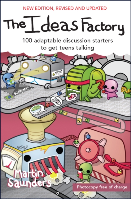 The Ideas Factory : 100 adaptable discussion starters to get teens talking, Paperback / softback Book