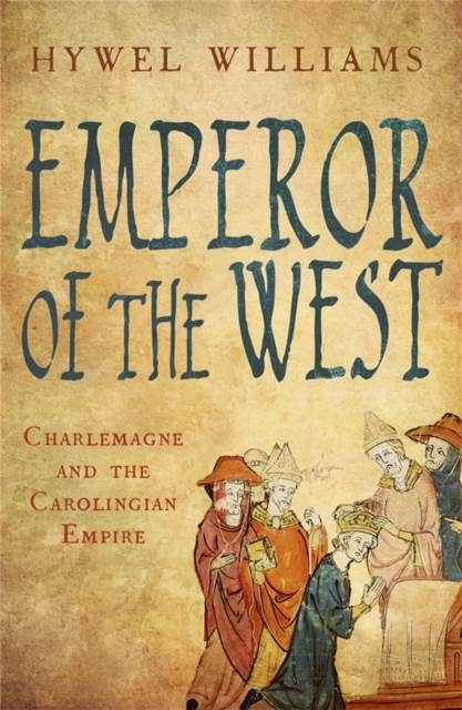 Emperor of the West : Charlemagne and the Carolingian Empire, Paperback / softback Book