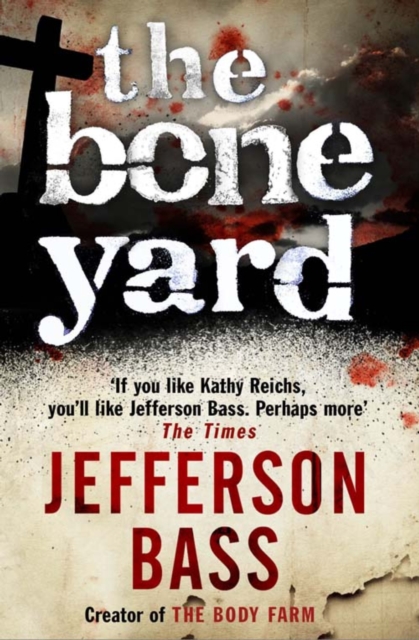 The Bone Yard : A Body Farm Thriller, EPUB eBook