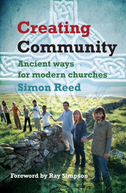 Creating Community : Ancient Ways for Modern Churches, Paperback / softback Book