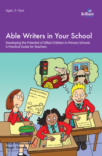 Able Writers in your School : Developing the Potential of Gifted Children in Primary Schools. A Practical Guide for Teachers, PDF eBook