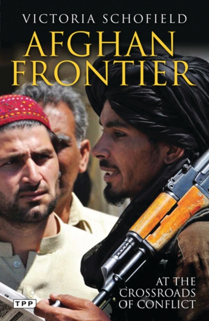 Afghan Frontier : At the Crossroads of Conflict, PDF eBook