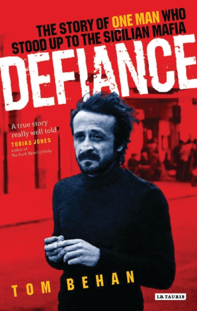Defiance : The Story of One Man Who Stood Up to the Sicilian Mafia, PDF eBook