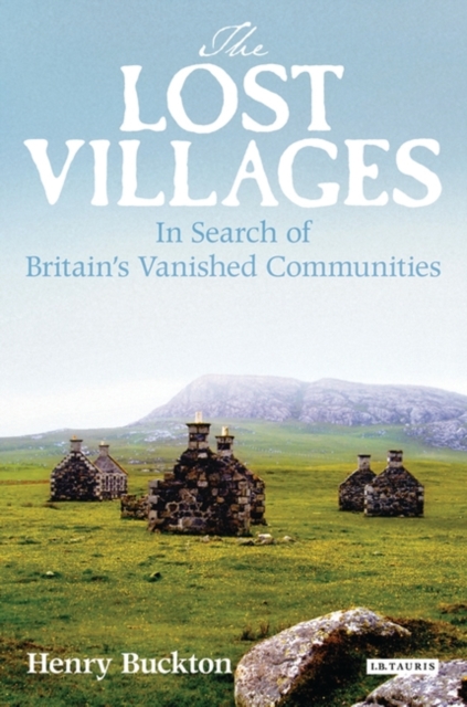 The Lost Villages : In Search of Britain's Vanished Communities, PDF eBook