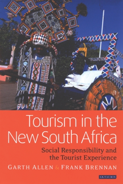 Tourism in the New South Africa : Social Responsibility and the Tourist Experience, PDF eBook