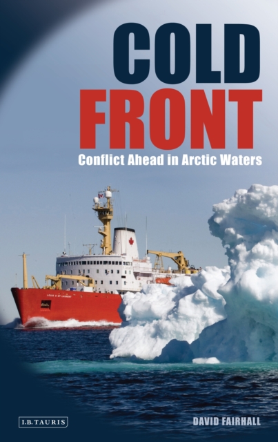 Cold Front : Conflict Ahead in Arctic Waters, PDF eBook