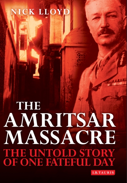 The Amritsar Massacre : The Untold Story of One Fateful Day, PDF eBook