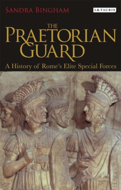 The Praetorian Guard : A History of Rome's Elite Special Forces, PDF eBook