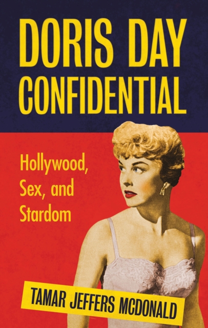 Doris Day Confidential : Hollywood, Sex and Stardom, PDF eBook