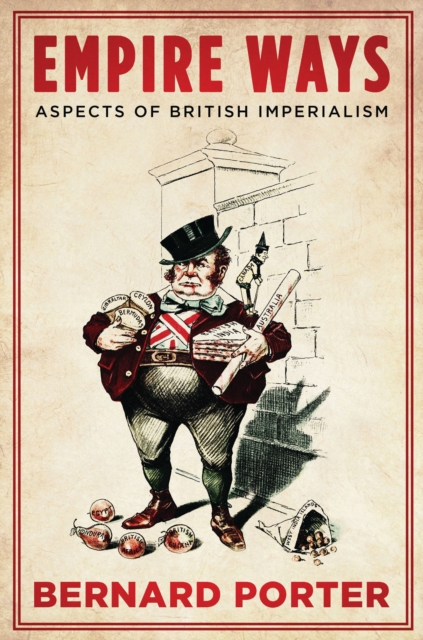 Empire Ways : Aspects of British Imperialism, PDF eBook