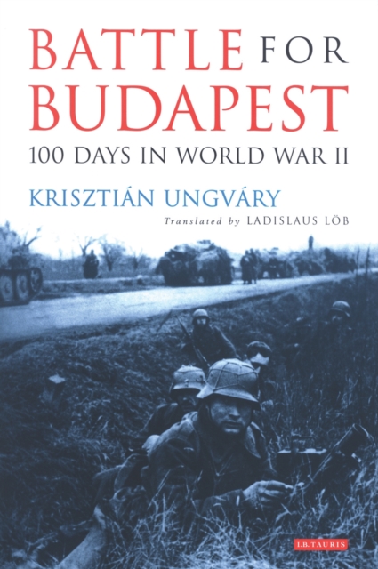 Battle for Budapest : 100 Days in World War II, EPUB eBook
