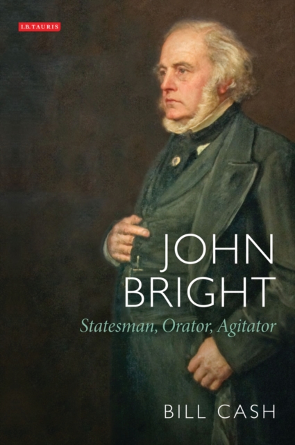 John Bright : Statesman, Orator, Agitator, EPUB eBook