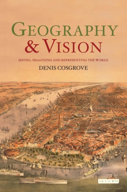 Geography and Vision : Seeing, Imagining and Representing the World, EPUB eBook