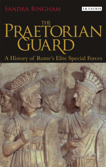 The Praetorian Guard : A History of Rome's Elite Special Forces, EPUB eBook
