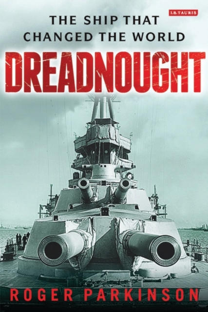 Dreadnought : The Ship That Changed the World, EPUB eBook