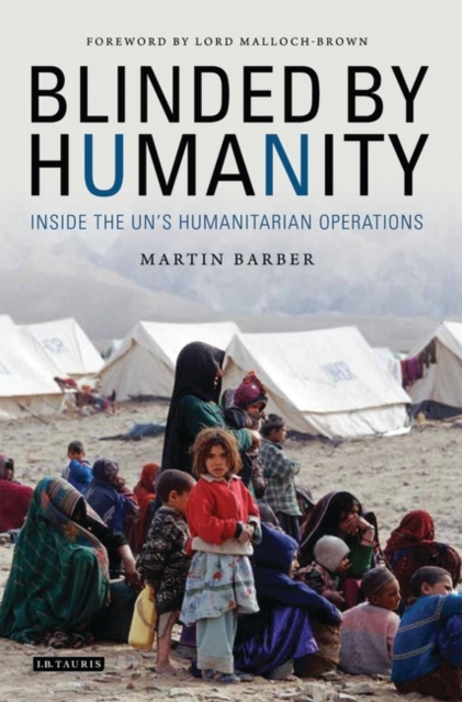 Blinded by Humanity : Inside the Un's Humanitarian Operations, EPUB eBook