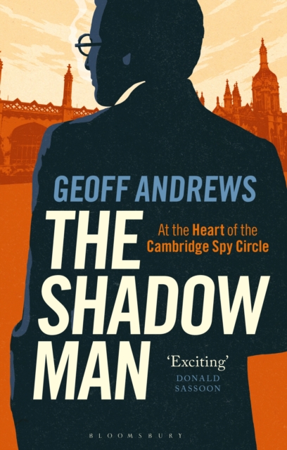 The Shadow Man : At the Heart of the Cambridge Spy Circle, EPUB eBook