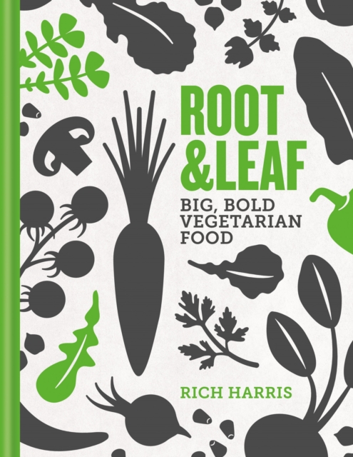 Root & Leaf : Big, bold vegetarian food, EPUB eBook