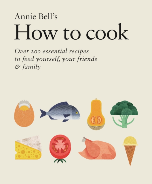 How to Cook: Over 200 essential recipes to feed yourself, your friends & Family, EPUB eBook