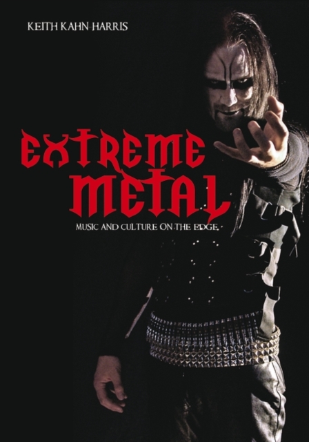 Extreme Metal : Music and Culture on the Edge, PDF eBook