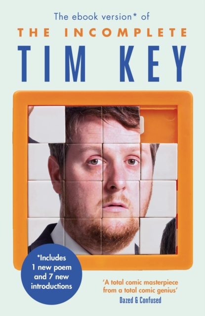 The Incomplete Tim Key : About 300 of His Poetical Gems and What-Nots, EPUB eBook