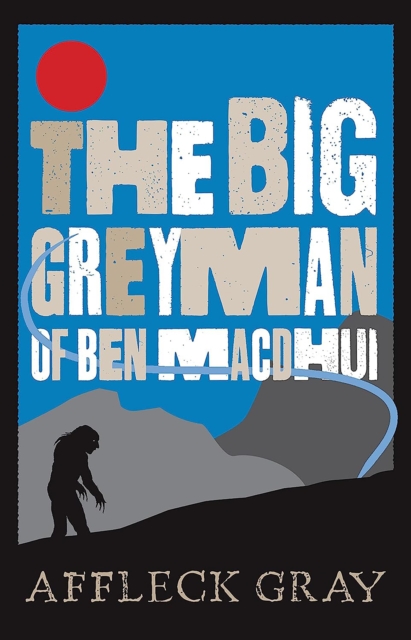 The Big Grey Man of Ben MacDhui, EPUB eBook