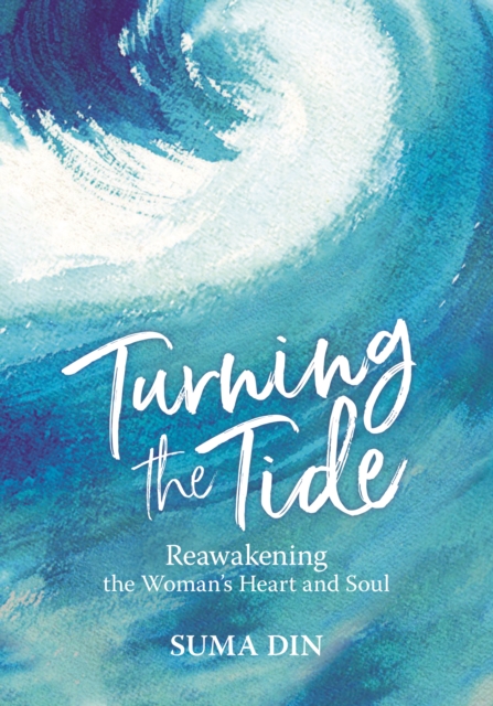 Turning the Tide : Reawakening the Women's Heart and Soul, Hardback Book