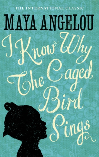 I Know Why The Caged Bird Sings : The internationally bestselling classic, Paperback / softback Book
