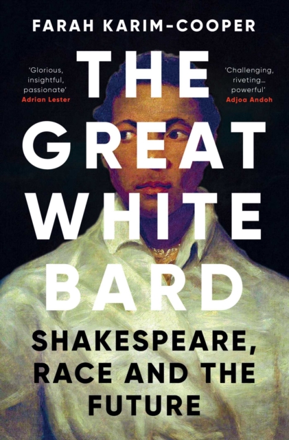 The Great White Bard : How to Love Shakespeare While Talking About Race, EPUB eBook