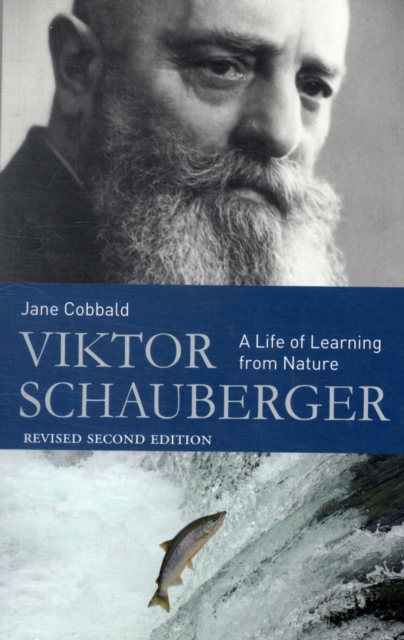 Viktor Schauberger : A Life of Learning from Nature, Paperback / softback Book