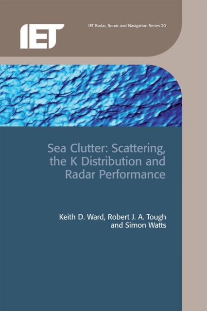 Sea Clutter : Scattering, the K distribution and radar performance, PDF eBook