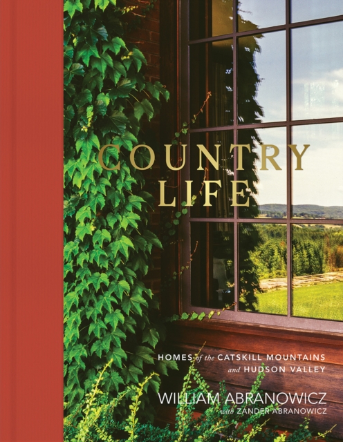 Country Life : Homes of the Catskill Mountains and Hudson Valley, Hardback Book