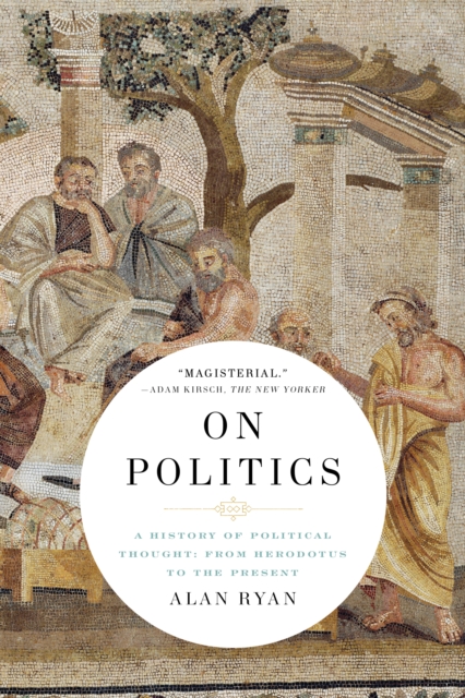 On Politics : A History of Political Thought: From Herodotus to the Present, EPUB eBook