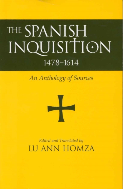 Spanish Inquisition, 1478-1614 : An Anthology of Sources, Paperback / softback Book