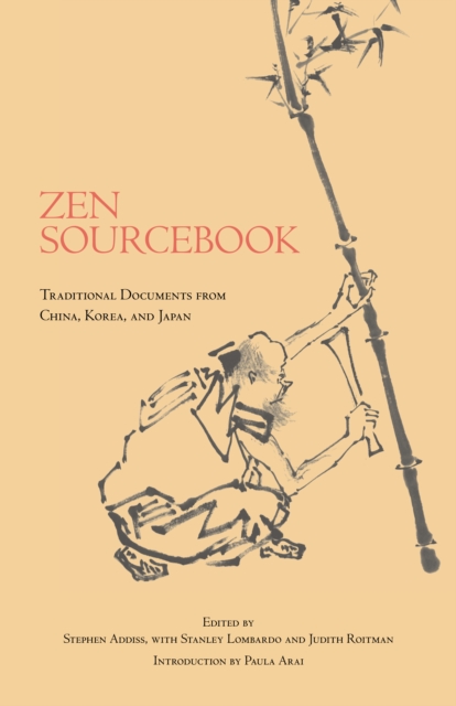 Zen Sourcebook : Traditional Documents from China, Korea, and Japan, Paperback / softback Book