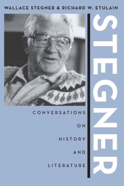 Stegner : Conversations On History And Literature, EPUB eBook