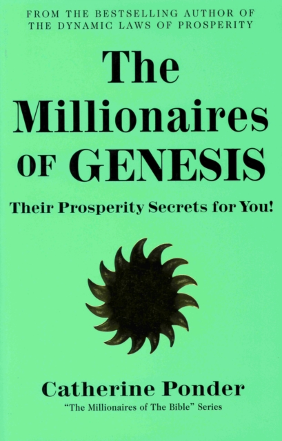The Millionaires of Genesis - the Millionaires of the Bible Series Volume 1 : Their Prosperity Secrets for You!, Paperback / softback Book