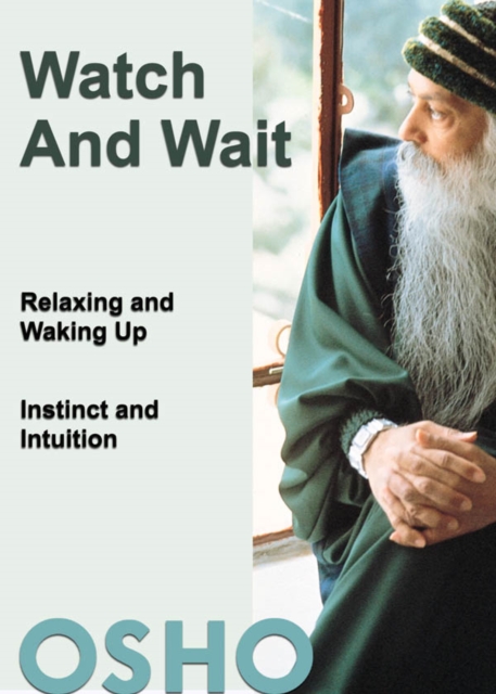Watch and Wait : relaxing and waking up - instinct and intuition, EPUB eBook