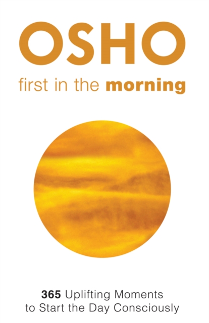 First in the Morning : 365 Uplifting Moments to Start the Day Consciously, EPUB eBook