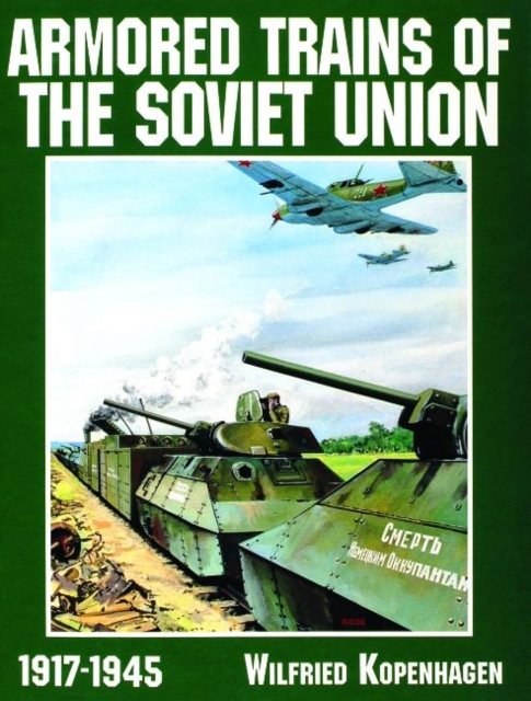 Armored Trains of the Soviet Union 1917-1945, Paperback / softback Book