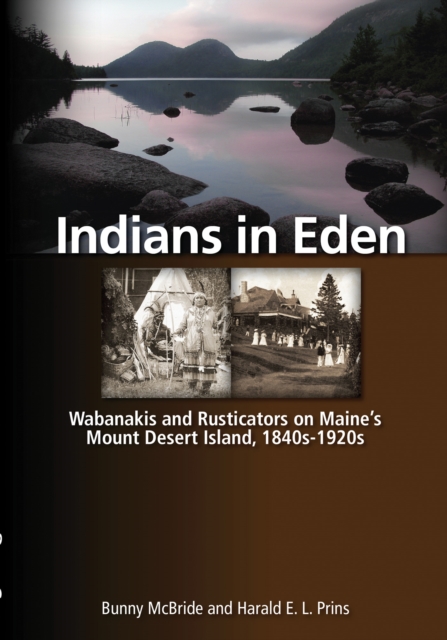 Indians in Eden : Wabanakis and Rusticators on Maine's Mt. Desert Island, EPUB eBook