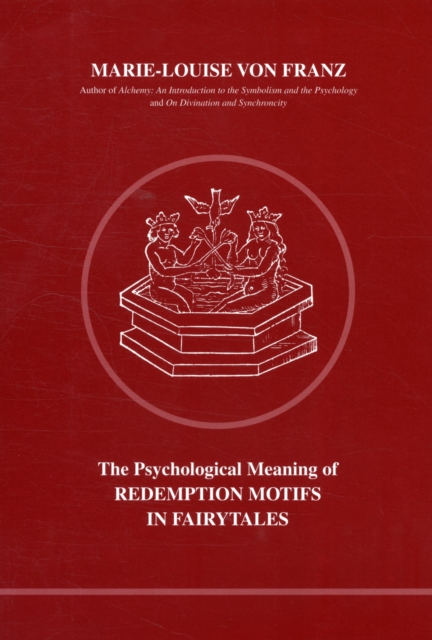 Psychological Meaning of Redemption Motifs in Fairy Tales, Paperback / softback Book