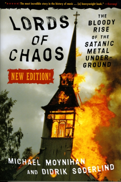 Lords Of Chaos - 2nd Edition : The Bloody Rise of the Satanic Metal Underground, Paperback / softback Book