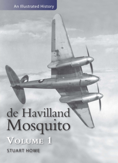 De Havilland Mosquito : An Illustrated History, Paperback / softback Book