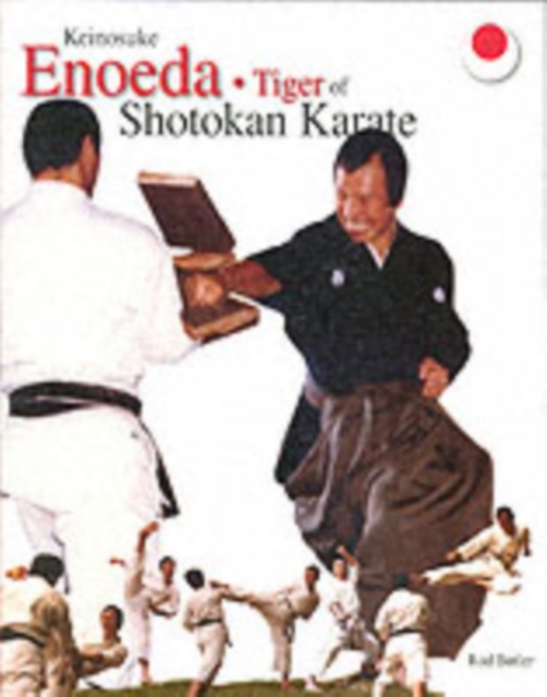 Keinosuke Enoeda : Tiger of Shotokan Karate, Paperback / softback Book