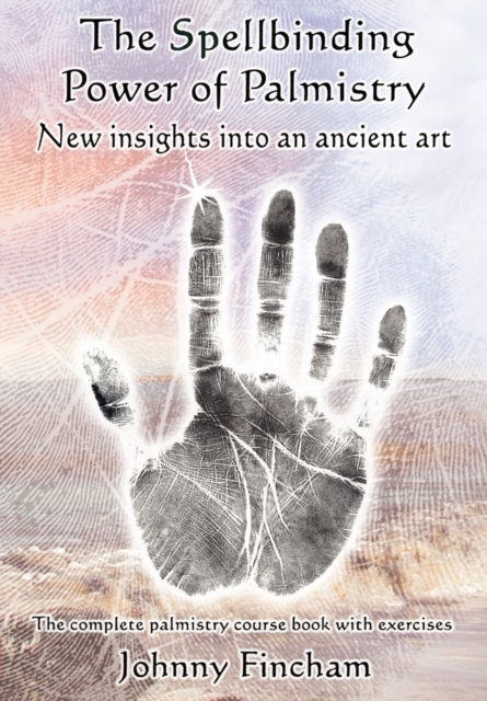 The Spellbinding Power of Palmistry : Complete Palmistry Course Book with Exercises, Paperback / softback Book