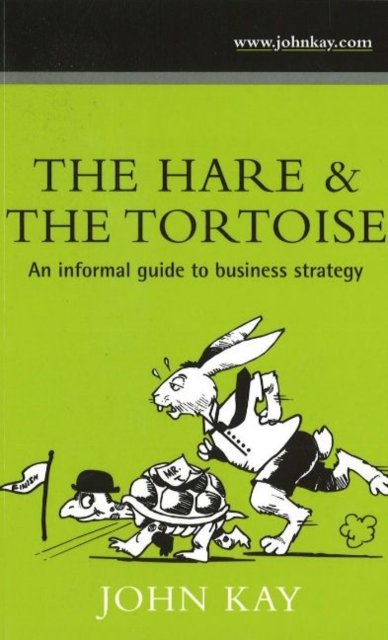 Hare & the Tortoise : An Informal Guide to Business Strategy, Paperback / softback Book