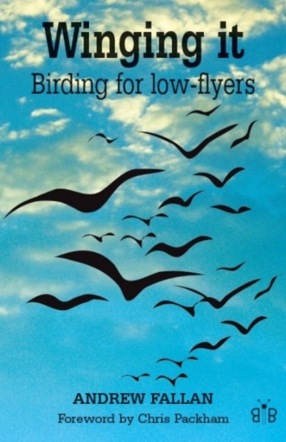 Winging it : Birding for Low-flyers, Paperback / softback Book