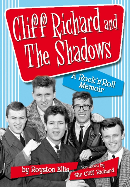 Cliff Richard & the Shadows : A Rock & Roll Memoir, Paperback / softback Book