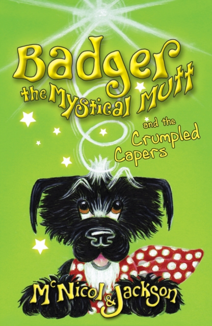 Badger the Mystical Mutt and the Crumpled Capers, Paperback / softback Book